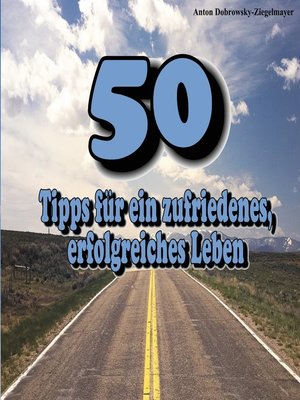 cover image of 50 Tipps für ein zufriedenes, erfolgreiches Leben